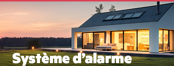 ALARME : Sécurisez vos proches et vos biens 24h/24